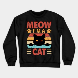 Meow, I'm A Chat - Fun Design For Cat Lovers Crewneck Sweatshirt